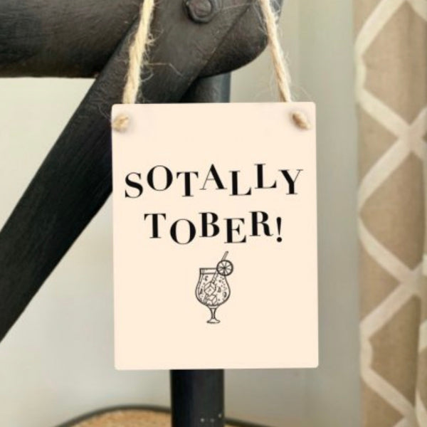 Mini Hanging Sign - Sotally Tober!