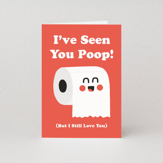 I've Seen You Poop! But I Still Love You Valentines Card