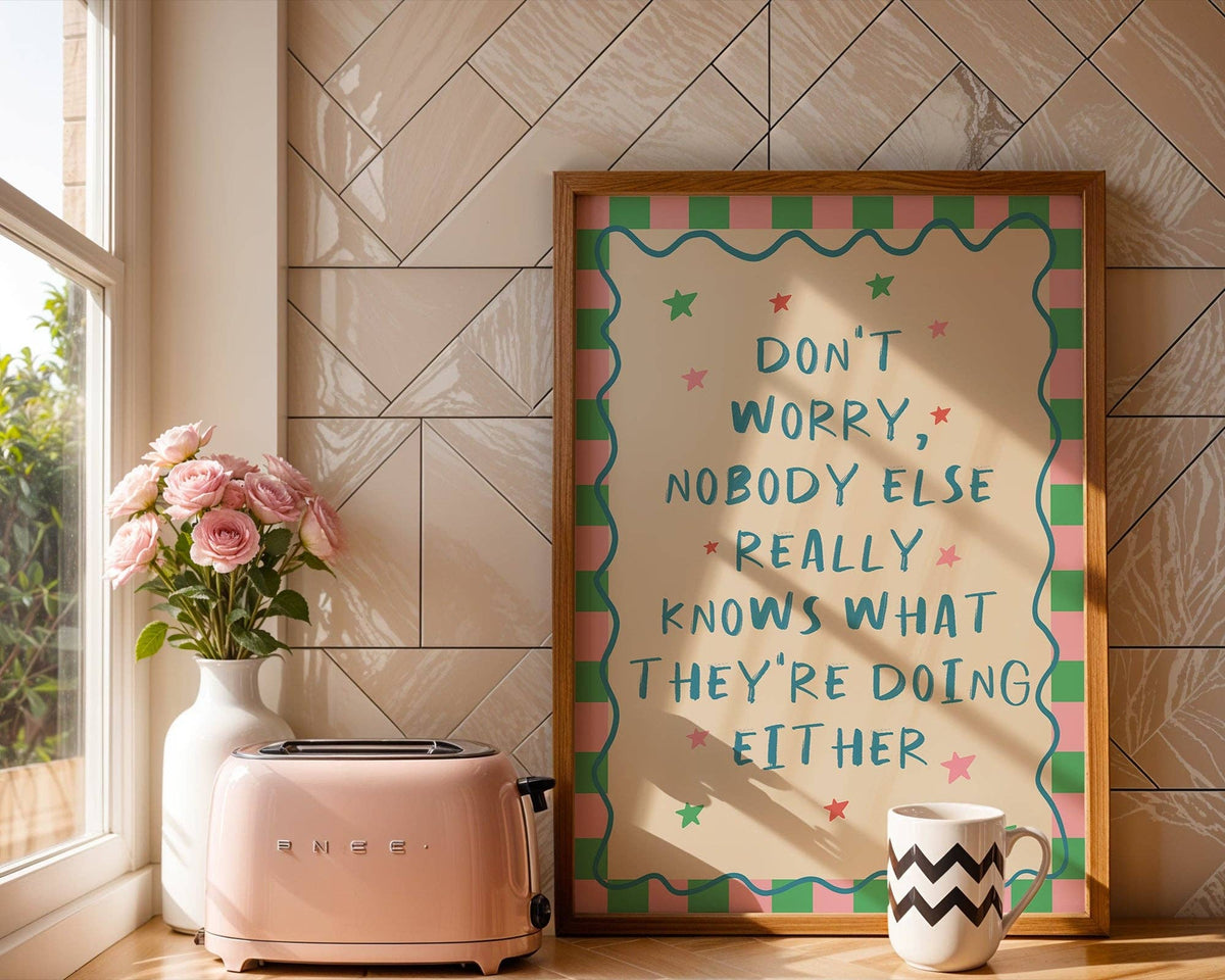 Nobody Knows What They're Doing Print: A5
