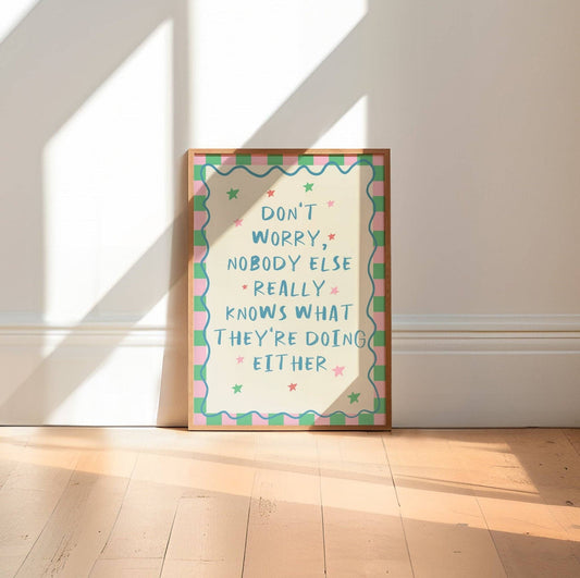 Nobody Knows What They're Doing Print: A5