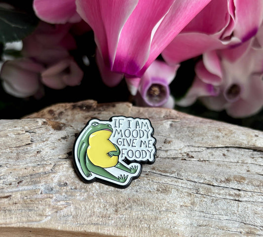 If I'm Moody Give Me Foody Pin Badge Card
